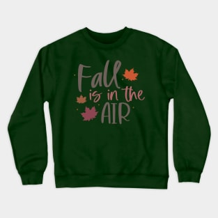 Fall is in the Air | Fall vibes Crewneck Sweatshirt